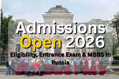 Admissions Open 2026, Eligibility, Entrance Exam & MBBS in Russia